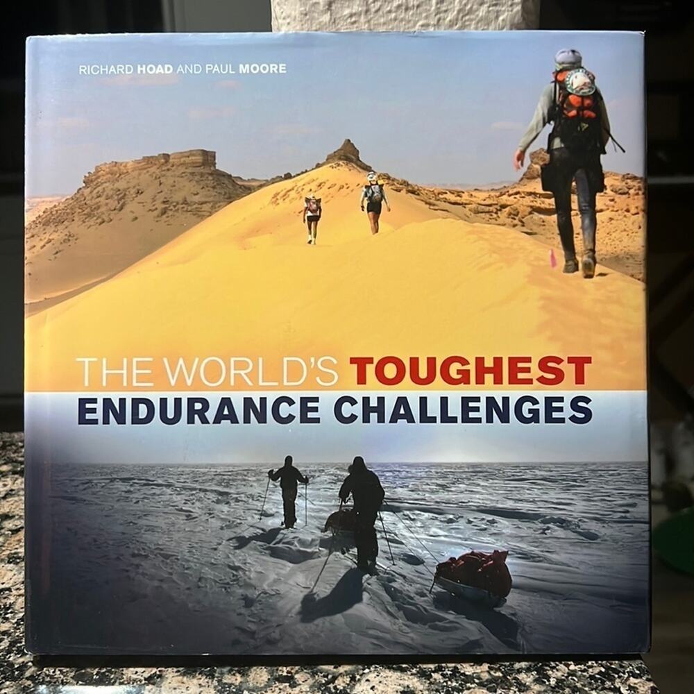 The World's Toughest Endurance Challenges Book by Richard Hoad and Paul Moore